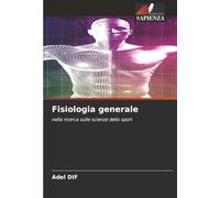 Fisiologia generale: nella ricerca sulle scienze dello sport