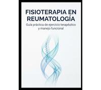 Fisioterapia en Reumatologia: Guia Practica