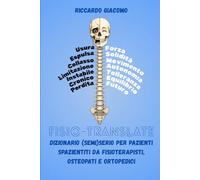 FisioTranslate dizionario (semi)serio per pazienti spazientiti da Fisioterapisti, Osteopati e Ortopedici