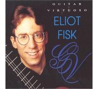 Fisk, Eliot - Guitar Virtuoso
