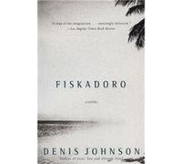 Fiskadoro by Denis Johnson Denis Johnson (Auteur)