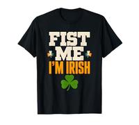 Fist Me I'm Irish St. Patrick's Day Humor for Party Lovers T-Shirt