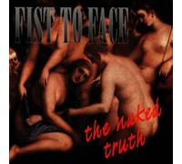 Fist to Face - The Naked Truth