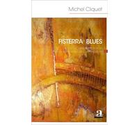 Fisterra Blues Carnet d'initiation d'un chemineau de Compostelle - Michel Cliquet - Academia Eds - broché - Roman