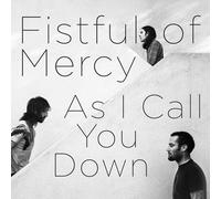 Fistful of Mercy As I Call You Down (Vinyl)