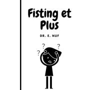 Fisting et Plus: Un livre de blagues hilarant déguisé en guide - Un cadeau parfait pour taquiner vos amis, collègues et frères et sœurs. (Cover 5)
