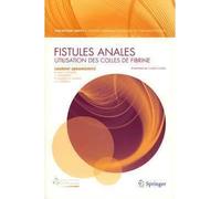 Fistules anales Utilisation des colles de fibrine - Laurent Abramowitz - Springer Vienne - broché - Etude