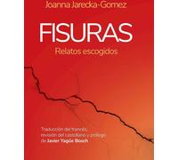 Fisuras (relatos escogidos) - Joanna Jarecka-Gomez (Littérature étrangère en espagnol)