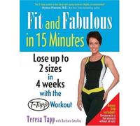 Fit And Fabulous in 15 Minutes Barbara Smalley, Teresa Tapp (Auteur)