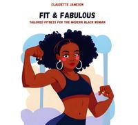 Fit and Fabulous: Tailored Fitness for the Modern Black Woman