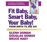 Fit Baby, Smart Baby, Your Baby!: From Birth to Age Six