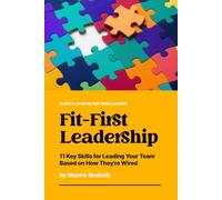 Fit-First Leadership: The New Playbook for Team Leaders