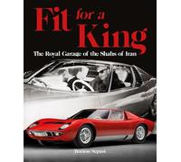 Fit for a King: The Royal Garage of the Shahs of Iran