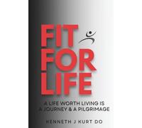 Fit For Life: A Life Worth Living Is A Journey & A Pilgrimage