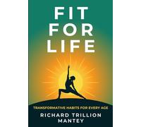 Fit for Life: Transformative Habits for Every Age