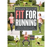 Fit for Running: Effektive Programme, um deine Laufroutine abwechslungsreich zu gestalten und ganzheitlich zu trainieren. Mit über 100 Übungen