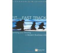 Fit for the fast track: Surviving and thriving in modern business life