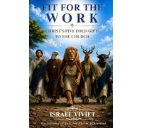 Fit for The Work - Jesus' Fivefold Gift To the Church
