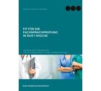 Fit Für Die Fachsprachprüfung In Nur 1 Woche. Deutsch B2-C1 Medizin Fsp