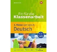 Fit Für Die Klassenarbeit - Gymnasium. Deutsch 5