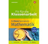 Fit für die Klassenarbeit - Gymnasium. Mathematik 6: Klassenarbeitstrainer