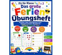 Fit für Klasse 1 & 2 & 3 | Das große Ferien Übungsheft: Das große Sommerferien Übungsheft nach der 1. Klasse - Mathe, Deutsch, Rätsel und Konzentration ohne Druck