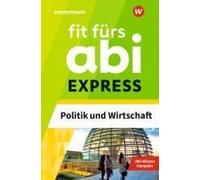 Fit Fürs Abi Express. Politik Und Wirtschaft