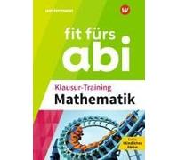Fit Fürs Abi. Klausur-Training Mathematik