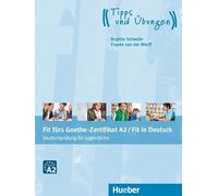 Fit fürs Goethe-Zertifikat A2 – Fit in Deutsch : Manuel pour jeunes avec audios en ligne – Hueber