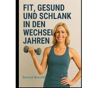 Fit, gesund und schlank durch die Wechseljahre