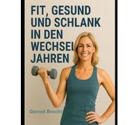 Fit, gesund und schlank durch die Wechseljahre