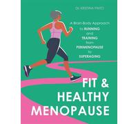 Fit & Healthy Menopause A Brain-Body Approach to Running and Training from Perimenopause to SuperAging - Kristina Pinto - VeloPress Books - ebook (ePub) - Livre