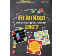 Fit im Kopf - der Gehirnjogging-Kalender 2027: Der Abreißkalender mit Rätseln, Qizfragen, Logik-, Geometrie-, Mathematikrätseln und Denkspielen