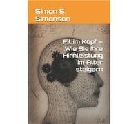Fit im Kopf Wie Sie Ihre Hirnleistung im Alter steigern - Simon S. Simonson - Amazon Digital Services LLC KDP - Livre en Anglais Simon S. SimonsonSimon S. Simonson (Auteur)