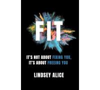 FIT: It’s not about fixing you, it’s about freeing you