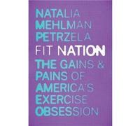Fit Nation - Natalia Mehlman Petrzela - The University of Chicago Press - Livre en Anglais - Hardback Natalia Mehlman PetrzelaNatalia Mehlman Petrzela (Auteur)