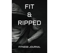 FIT & RIPPED: Fitness Journal