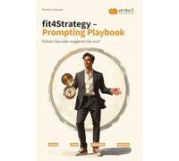 fit4Strategy Prompting-Playbook: 52 Wochen-Impulse für die Entwicklung Ihrer Unternehmensstrategie mit KI