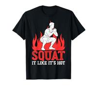 Fitness - Accroupissez-Vous comme s'il faisait Chaud T-Shirt