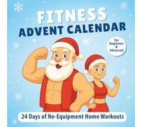 Fitness Advent Calendar: 24 Days of No-Equipment Home Workouts for Beginners to Advanced | 5 Daily Exercises for a Stronger, Healthier, More Energized