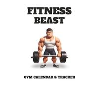 Fitness Beast Gym Tracker Book: With Easy to Track Calendar about, Gymnastics, Sports, Bodybuilding and More | 6x9 Inches, 100+ Pages | Perfect Tool