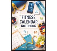 Fitness Calendar Notebook: Fitness Planner for Tracking Workouts, Progress, Nutrition & Healthy Routines , with 160 pages and 6X9 inches in size.... Gifts for men and Women