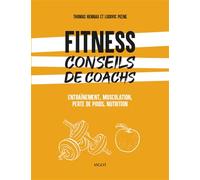 Fitness : conseils de coachs: Entraînement, musculation, perte de poids, nutrition