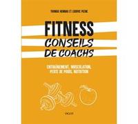 Fitness : conseils de coachs: Entraînement, musculation, perte de poids, nutrition