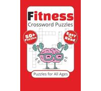 Fitness Crossword Puzzles:: Crossword Puzzles with Easy to Read Print about Fitness, Nutrition, Sport and More | 6x9 Inches, 120 Pages | 50+ Puzzles ... Gift for Vacations, Holidays and Relaxations