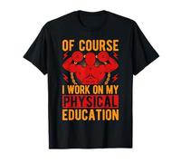 Fitness Fanatics Work Physical Education Calisthenics Gym T-Shirt