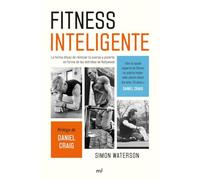 Fitness inteligente: La forma eficaz de reiniciar tu cuerpo y ponerte en forma de las estrellas de Hollywood