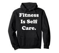 Fitness Is Self Care Inspirational Message Funny Saying Sweat à Capuche