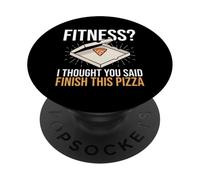 Fitness Je pensais Que tu avais Dit Finis Cette Pizza Funny Fitness PopSockets PopGrip Adhésif