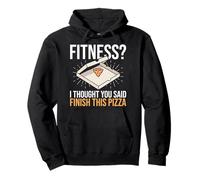 Fitness Je pensais Que tu avais Dit Finis Cette Pizza Funny Fitness Sweat à Capuche